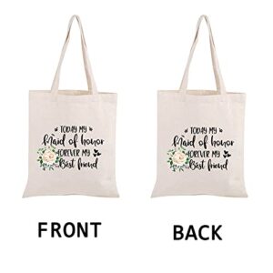 Maid of Honor Proposal Gift Today My Maid Of Honor Forever My Best Friend Tote Bag Bridesmaid Gift (Today My Maid Tote B)