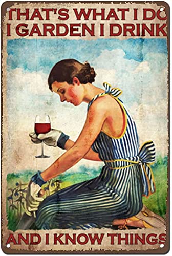 Vintage Wall Decor Funny Garden and Wine Lady That's What I Do I Garden I Drink and I Know Things,Gardener，Wine Lovers,Gift for Her, Vintage Metal Tin Sign,Wall Decor for Bars,Home Beer 12X8 Inch