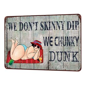 jacevoo we don’t skinny dip we chunky dunk metal sign vintage home backyard wall decoration pool decor humor sign 8×12 inch
