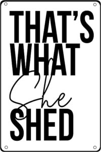that’s what she shed vintage retro metal sign wall decoration art plaque poster room office restaurant cafe bar 8×12 inch