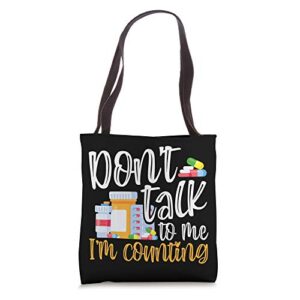 don’t talk to me i’m counting funny pharmacy tech tote bag