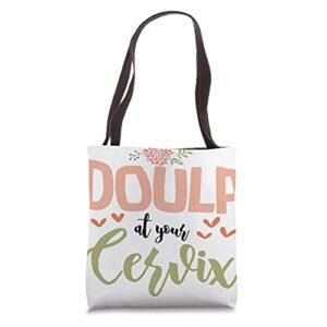 doula at your cervix funny birth appreciation support tote bag
