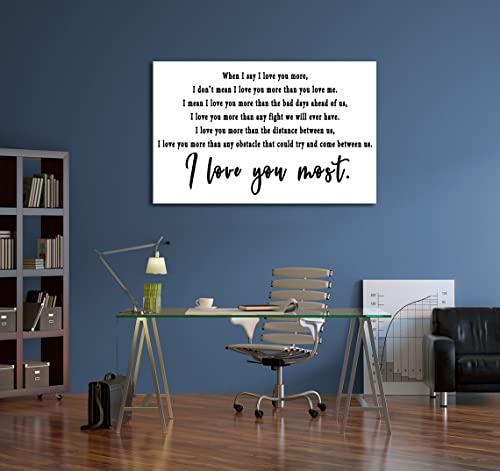 NLKTIYC I Love You More Wall Art,When I say I Love You More Canvas Print,I Love You Most Decor,Black and White Master Bedroom Picture,Over The Bed Typography Sign,Living Room Decal,Frame Easy to Hang