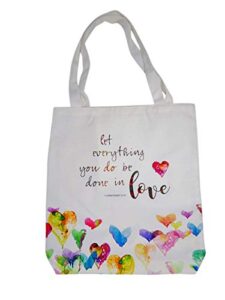 inspirational let everything you do be done in love tote bag with inside pocket, 14 inch