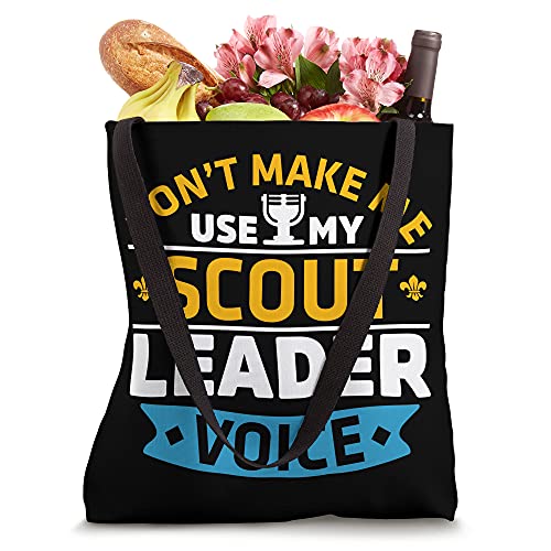 Don't Make Me Use My Scout Leader Voice Tote Bag