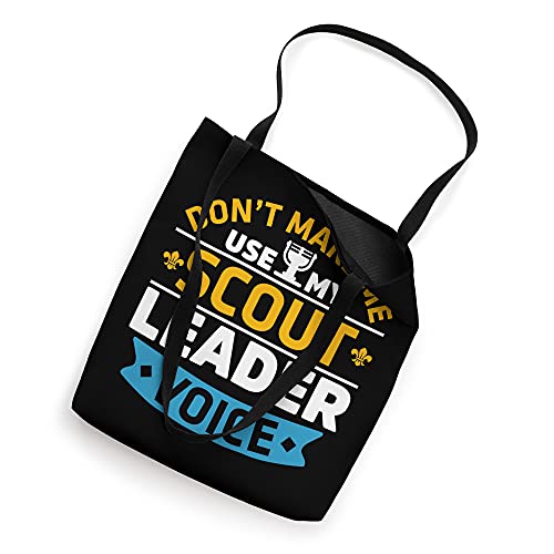 Don't Make Me Use My Scout Leader Voice Tote Bag