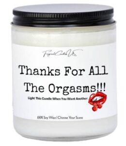 thanks for all the orgasms,thanks for the organisms gift,husband gift,christmas,gift for boyfriend,funny candle,sexy gift,viagra gag gift,funny anniversary gifts (white sage lavender, medium 8 oz)