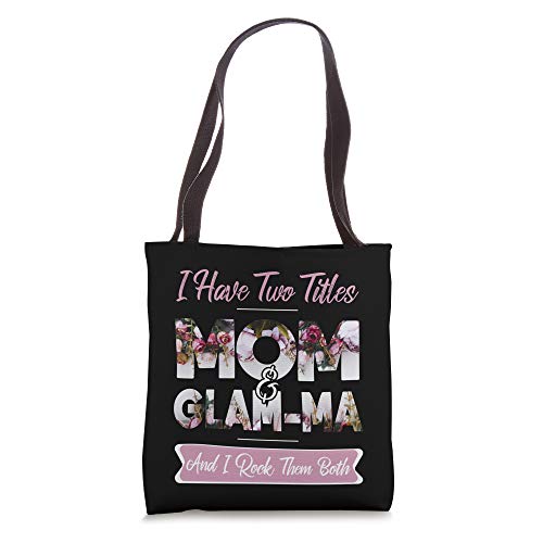 I Have Two Titles Mom & Glam-ma Tote Bags Mothers Day Gift Tote Bag