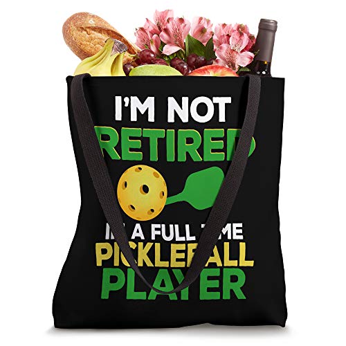 Pickleball Retirement Gift Not Retired Full Time Player Tote Bag