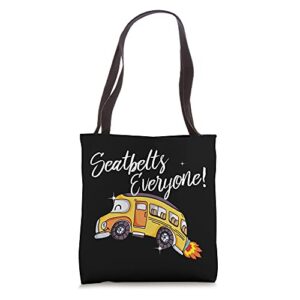 seatbelts everyone magic school funny bus driver tote bag