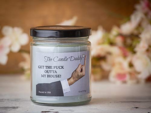 Get The Fuck Outta My House! - Leather Boot in The Ass Scented 6 Ounce Jar Candle- 40 Hour Burn Funny Gift House Warming Cooling Realtor BFF Best Friend Moving Party Present