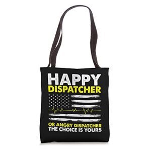 Happy Dispatcher Or Angry Dispatcher The Choice Is Yours USA Tote Bag