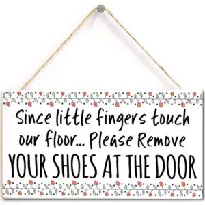 since little fingers touch our floor. please remove your shoes at the door – beautiful handmade sign take off your shoes plaque wooden hanging sign 5″ x 10″ (us-g052)