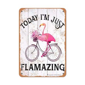 tarika today i m just flamazing flamingo bicycle vintage look 20x30 cm metal decoration poster sign for home kitchen bathroom farm garden funny wall decor 8 x 12 inch