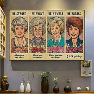 signchat the golden girl be strong be brave be humble be badass poster retro art wall decor metal sign poster, poster#p1065, 8×12 inch