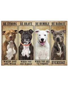 signchat pitbull be strong when you are weak poster art print decor home retro art wall decor metal sign poster, poster#p684, 8×12 inch
