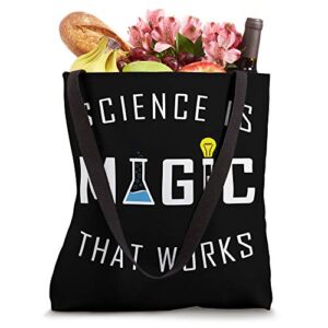 Science Is Magic That Works | Science Is Real Tote Bag