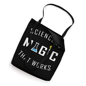 Science Is Magic That Works | Science Is Real Tote Bag