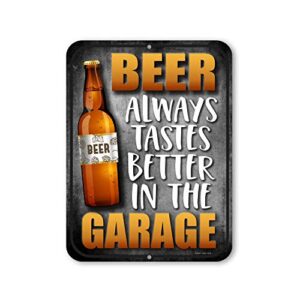 honey dew gifts, beer always taste better in the garage, 9 inches by 12 inches, funny beer tin signs, wall art decoration for a man cave