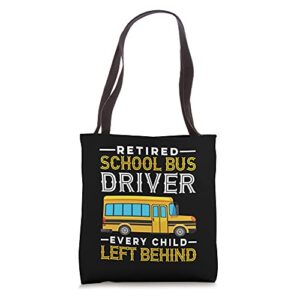 every child left behind – retired retiring school bus driver tote bag