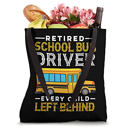 Every Child Left Behind - Retired Retiring School Bus Driver Tote Bag