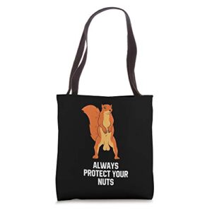funny squirrel always protect your nuts funny squirrel balls tote bag