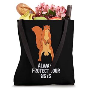 Funny Squirrel Always Protect Your Nuts Funny Squirrel Balls Tote Bag