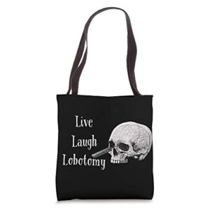 live laugh lobotomy tote bag