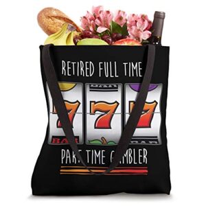 Retired Slot Machine Player Funny Saying Quote Casino Lucky Tote Bag