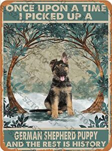 vintage once upon a time i picked up a german shepherd puppy and the rest is history metal sign 16x12 inch home barthroom art wall decor