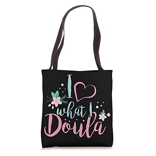 Womens I Love What I Do Doula Midwife Birthing Support Tote Bag