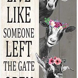 Goat Metal Tin Signs Live Like Someone Left The Gate Open Funny Printing Poster Decor Bathroom Living Room Kitchen Home Farm Farmhouse Art Wall Decoration Plaque