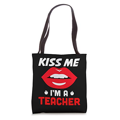 Kiss Me I'm A Teacher Flirting Adult School Worker Funny Pun Tote Bag