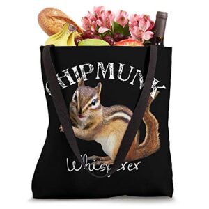 The Chipmunk Whisperer Funny I love Chipmunks Gift Tote Bag