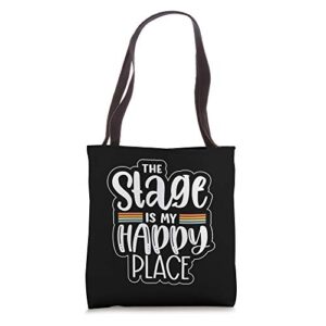 funny stage is happy fun place musicals theater gift tote bag