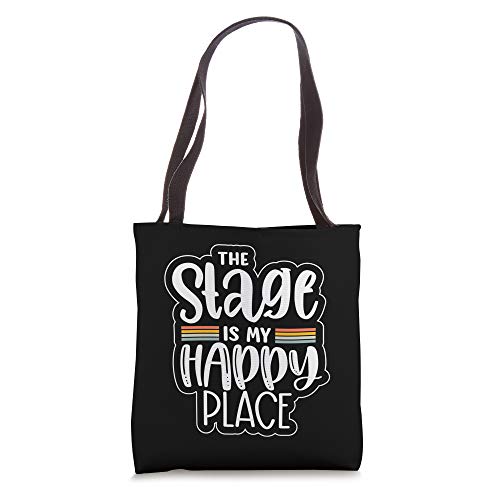 Funny Stage Is Happy Fun Place Musicals Theater Gift Tote Bag