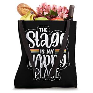 Funny Stage Is Happy Fun Place Musicals Theater Gift Tote Bag