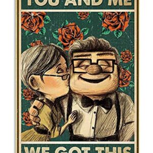 Metal Sign Up Carl and Ellie You and Me We Got This Tin Signs New Year Easter Wall Decoration Bar Pub Family Cafe Signs Men Cave Best Gifts for Friends Family Fun Signs 8X12 inch