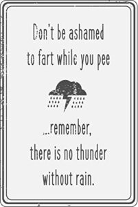 don’t be ashamed to fart while you pee 12″ x 8″ funny tin sign bathroom home bar decor