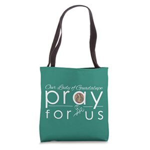 our lady of guadalupe prayer pray us mother mary catholic tote bag