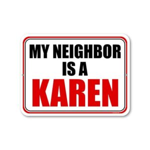 honey dew gifts, my neighbor is a karen, funny meme signs, humorous kitchen tin decor, gifts for women, she shed sign, aluminum metal sign, 9 inches by 12 inches