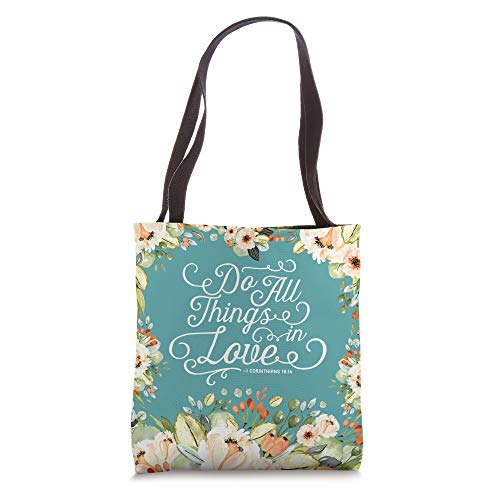 Floral Inspirational Christian Scripture 1 Corinthians 16:14 Tote Bag