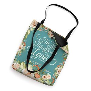 Floral Inspirational Christian Scripture 1 Corinthians 16:14 Tote Bag