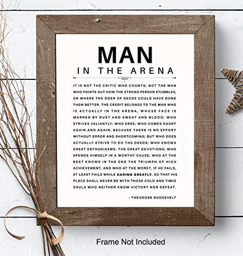 Man in the Arena Quote Poster - 8x10 Motivational Inspirational Teddy Roosevelt Daring Greatly Wall Art Decor - Unique Gift for Men, Boys, Teens, Entrepreneur - For Office, Living Room, Bedroom