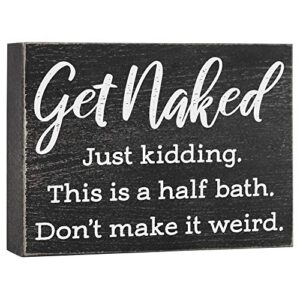 get naked just kidding this is a half bath sign – farmhouse bathroom decorations – funny 6×8 box signs half bathroom decor
