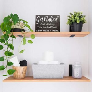 Get Naked Just Kidding This is a Half Bath Sign - Farmhouse Bathroom Decorations - Funny 6x8 Box Signs Half Bathroom Decor