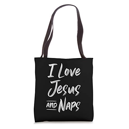 Christian Quote - I Love Jesus and Naps Tote Bag