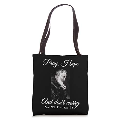 Saint Padre Pio Pray Hope Dont Worry Catholic Christian Tote Bag