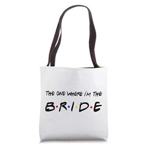 funny the one where i’m the bride tote bag