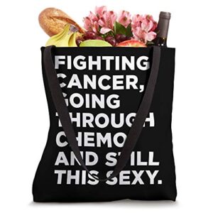 Fighting Cancer Going Through Chemo and Still This Sexy Tote Bag